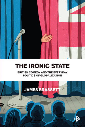 Cover art for Ironic State British Comedy and the