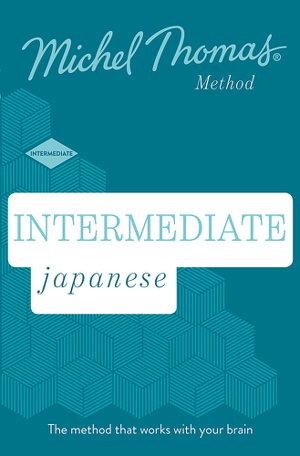 Cover art for Intermediate Japanese New Edition (Learn Japanese with the Michel Thomas Method)