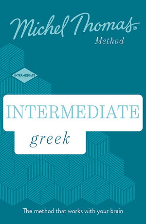Cover art for Intermediate Greek New Edition (Learn Greek with the Michel Thomas Method)