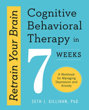 Cover art for Retrain Your Brain: Cognitive Behavioural Therapy in 7 Weeks
