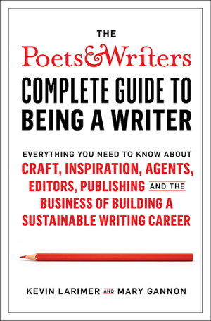 Cover art for Poets & Writers Complete Guide to Being A Writer