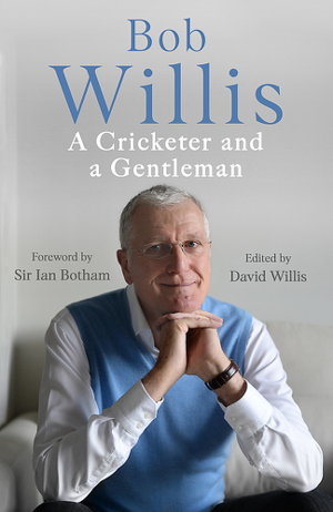 Cover art for Bob Willis A Cricketer and a Gentleman