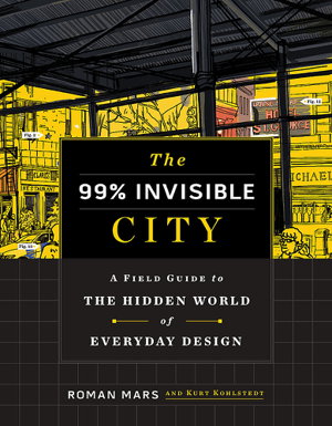 Cover art for The 99% Invisible City