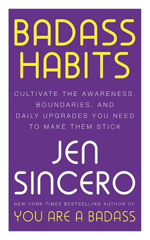 Cover art for Badass Habits Cultivate the Awareness Boundaries and Daily Upgrades You Need to Make Them Stick