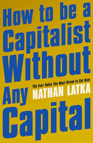 Cover art for How to Be a Capitalist Without Any Capital