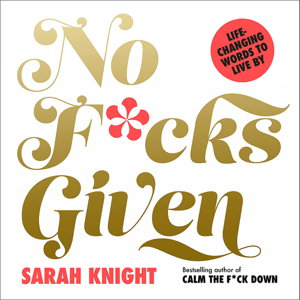 Cover art for No F*cks Given: Life-Changing Words to  Live By