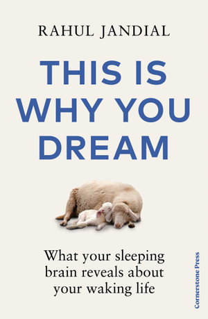 Cover art for This Is Why You Dream What Your Sleeping Brain Reveals About Your Waking Life
