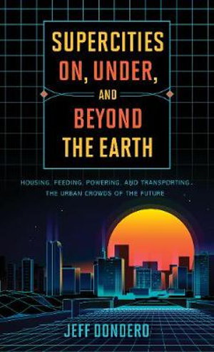 Cover art for Supercities On, Under, and Beyond the Earth