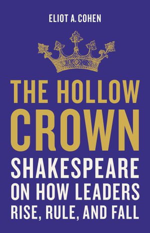 Cover art for Hollow Crown Shakespeare on How Leaders Rise Rule and Fall