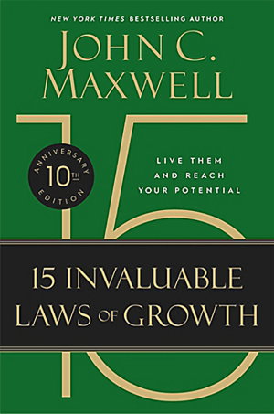 Cover art for The 15 Invaluable Laws of Growth (10th Anniversary Edition)