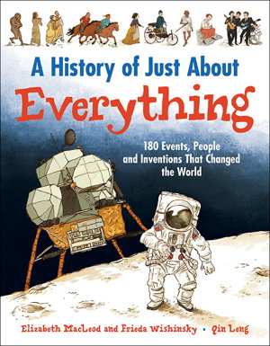 Cover art for History of Just About Everything: 180 Events, People and Inventions that Changed the World