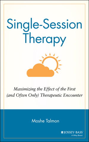 Cover art for Single Session Therapy Mazimizing the Effect of the First (and Often Only) Therapeutic Encounter