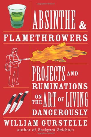Cover art for Absinthe and Flamethrowers Projects and Ruminations on the