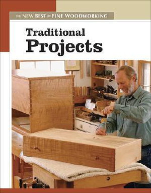 Cover art for Traditional Projects: The New Best of Fine Woodworking