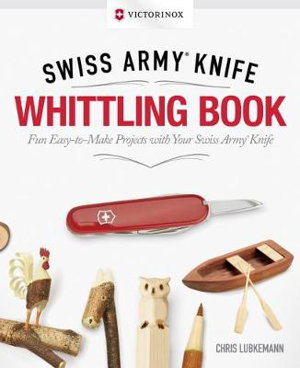 Cover art for Victorinox Swiss Army Knife Whittling Book, Gift Edition