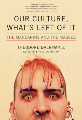 Cover art for Our Culture What's Left of it The Mandarins and the Masses