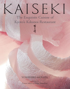 Cover art for Kaiseki: The Exquisite Cuisine Of Kyoto's Kikunoi Restaurant
