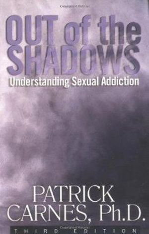 Cover art for Out Of The Shadows understanding Sexual Addiction