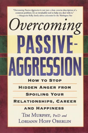 Cover art for Overcoming Passive-aggression How to Stop Hidden Anger from