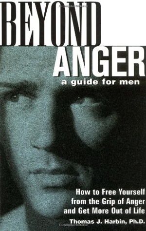 Cover art for Beyond Anger A Guide for Men How to Free Yourself from the Grip of Anger and Get More Out of Life