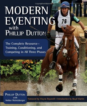 Cover art for Modern Eventing with Phillip Dutton The Complete Resource Training Conditioning and Competing in All Three Phases