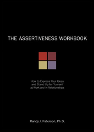 Cover art for Assertiveness Workbook How to Express Your Ideas and Stand Up For Yourself at Work and in Relationships