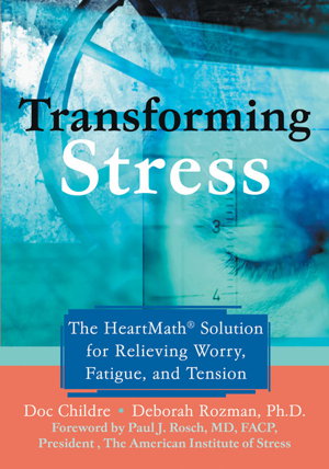 Cover art for Transforming Stress The Heartmath Solution for Relieving Worry Fatigue and Tension
