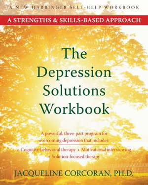Cover art for Depression Solutions Workbook a Strengths and Skills Based Approach