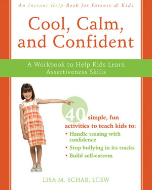 Cover art for Cool Calm Confident A Workbook to Help Kids Learn Assertiveness Skills