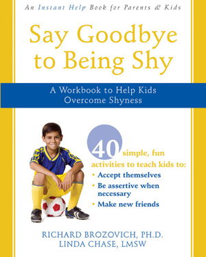 Cover art for Say Goodbye to Being Shy A Workbook to Help Kids Overcome