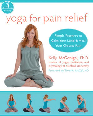 Cover art for Yoga for Pain Relief Simple Practices to Calm Your Mind & Heal Your Chronic Pain