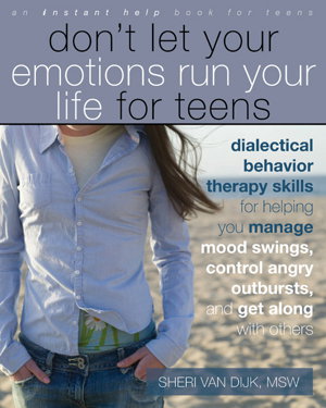 Cover art for Don't Let Your Emotions Run Your Life for Teens Dialectical Behavior Therapy Skills for Helping Teens Manage Mood Swing
