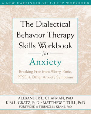 Cover art for Dialectical Behaviour Therapy Skills Workbook for Anxiety Breaking Free from Worry Panic PTSD and Other Anxiety