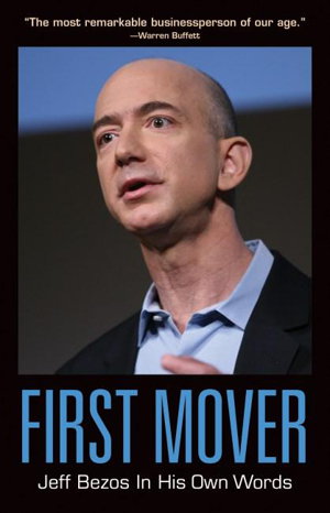 Cover art for First Mover: Jeff Bezos In His Own Words