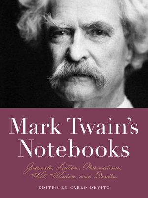 Cover art for Mark Twain's Notebooks Journals Letters Observations Wit Wisdom and Doodles