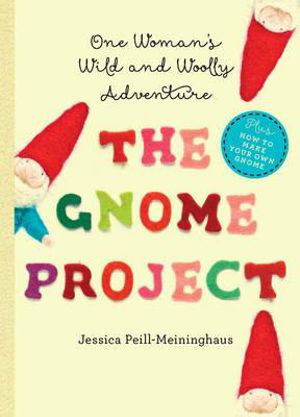 Cover art for The Gnome Project One Woman's Wild and Wooly Adventure
