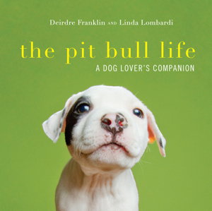 Cover art for Pit Bull Life a Dog Lover's Companion