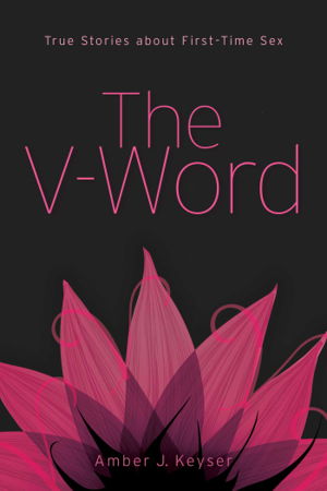 Cover art for The V-Word: True Stories about First-Time Sex