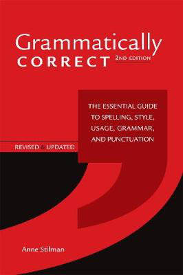 Cover art for Grammatically Correct The Essential Guide to Spelling Style Usage Grammar and Punctuation