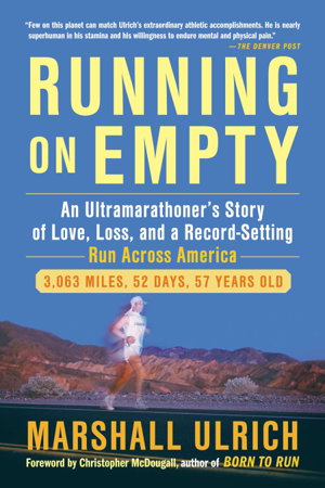 Cover art for Running On Empty An Ultramarathoner's Story of Love Loss anda Record Setting Run Across America