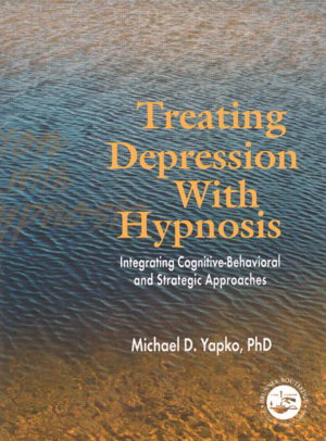 Cover art for Treating Depression with Hypnosis Integrating Cognitive-Behavioral and Strategic Approaches
