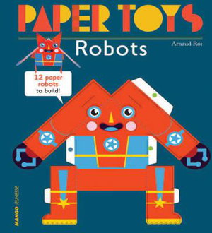 Cover art for Paper Toys Robots 12 Robots in Paper to Build