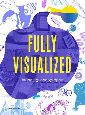 Cover art for Fully Visualized: Branding Iconography