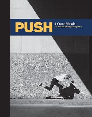 Cover art for Push - '80s Skateboarding Photography