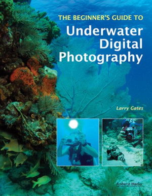 Cover art for Beginner's Guide to Underwater Digital Photography
