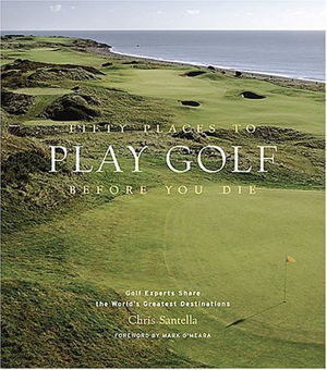 Cover art for Fifty Places to Play Golf Before You Die