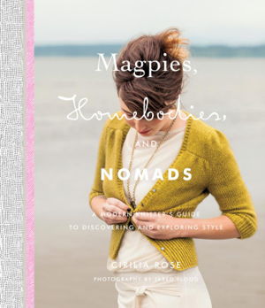 Cover art for Magpies Homebodies and Nomads A Modern Knitter's Guide to Disc