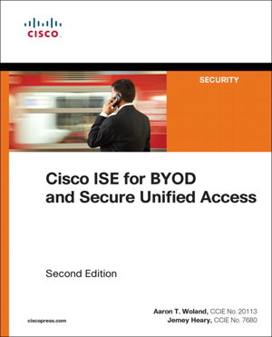 Cover art for Cisco ISE for BYOD and Secure Unified Access