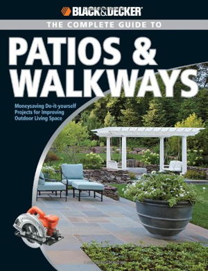 Cover art for Black & Decker the Complete Guide to Patios & Walkways