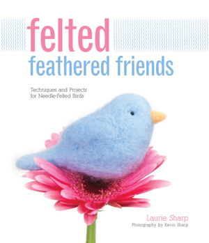 Cover art for Felted Feathered Friends
